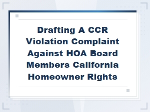 How to File a Ccr Violation Complaint Against Hoa Board Members in California